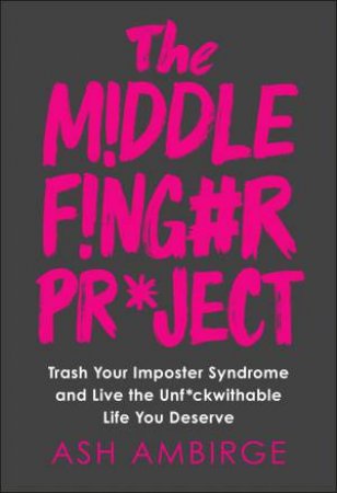 The Middle Finger Project by Ash Ambirge