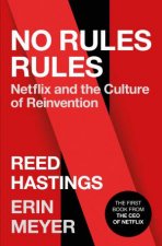 No Rules Rules Netflix And The Culture Of Reinvention