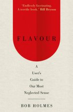 Flavour A Users Guide to Our Most Neglected Sense