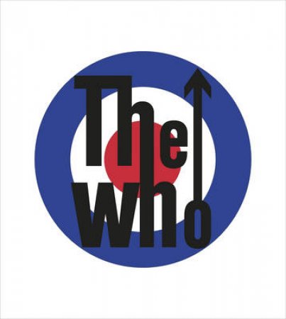 The Who: The Official History by Roger Daltrey & Pete Townshend