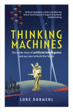 Thinking Machines The Secret Story Behind the Race for Artificial Intelligence