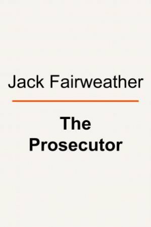 The Prosecutor by Jack Fairweather