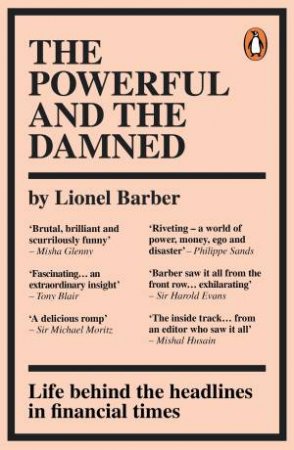 The Powerful And The Damned by Lionel Barber