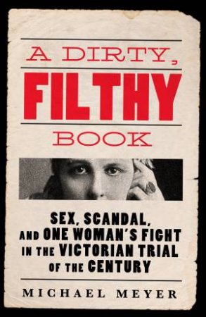 A Dirty, Filthy Book by Michael Meyer