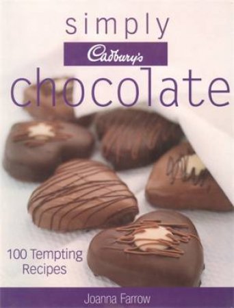 Simply Cadbury's Chocolate by Joanna Farrow