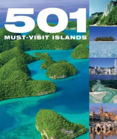 501 Must-Visit Islands by D Brown &  J Brown &  A Findlay