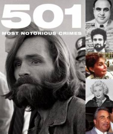 501 Most Notorious Crimes by Various