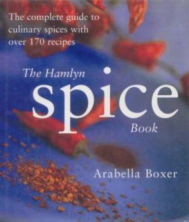 The Hamlyn Spice Book by Arabella Boxer