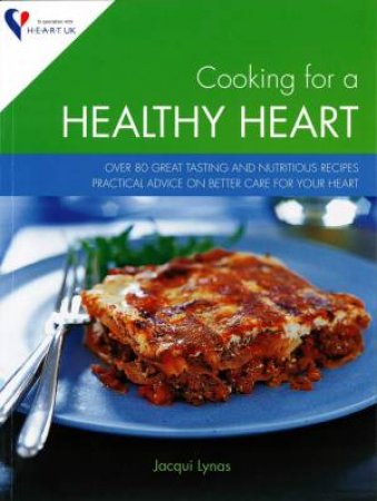 Cooking for a Healthy Heart by Jacqui Lynas