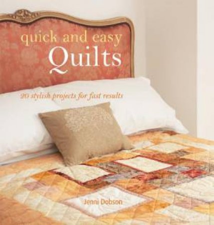 Quick and Easy Quilts by Jenni Dobson