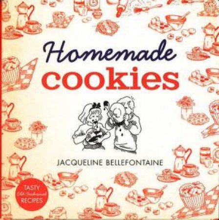 Homemade Cookies by Jacqueline Bellefontaine