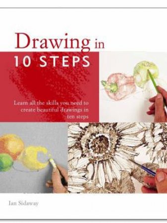 Drawing in 10 Steps by Various