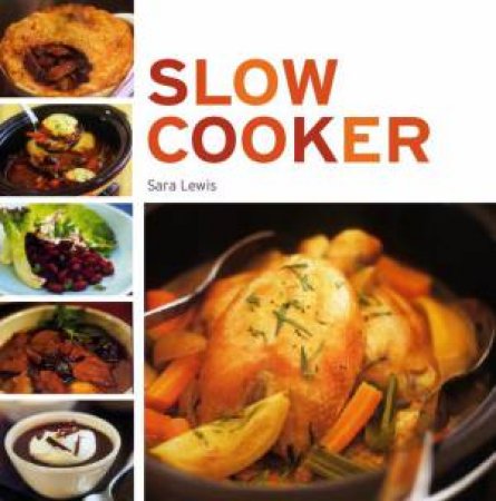 Complete Slow Cooker by Sara Lewis