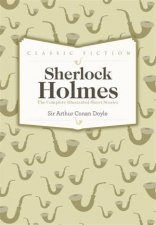 Sherlock Holmes Complete Short Stories