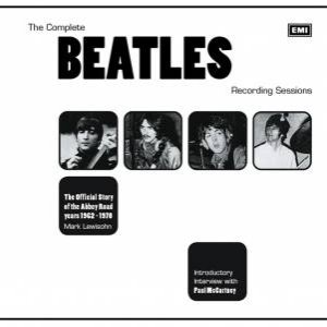 The Complete Beatles Recording Sessions by Mark Lewisohn