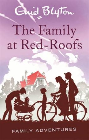 Family Adventures: The Family at Red-Roofs by Enid Blyton