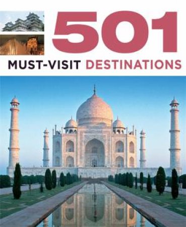 501 Must-Visit Destinations by A Findlay & D Brown & J Brown