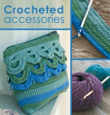 Crocheted Accessories by Helen Ardley