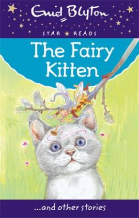 Star Reads: The Fairy Kitten and Other Stories by Enid Blyton