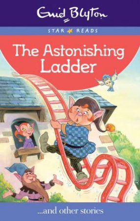 Star Reads: The Astonishing Ladder by Enid Blyton