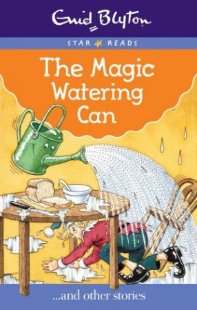 Star Reads: The Magic Watering Can by Enid Blyton