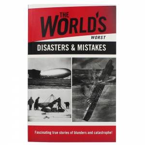 The World's Worst Disasters & Mistakes by Various