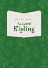 The Classic Works of Rudyard Kipling