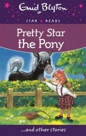 Star Reads: Pretty Star the Pony and other stories by Enid Blyton