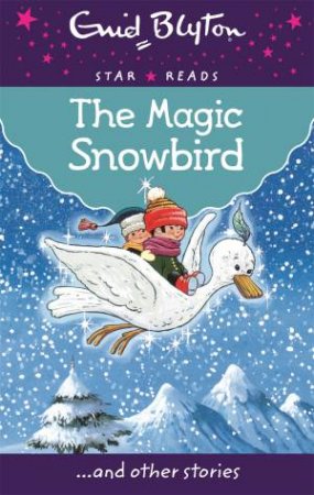 Star Reads: The Magic Snowbird and other stories by Enid Blyton