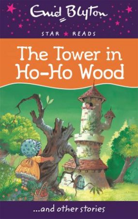 Star Reads: The Tower in Ho-Ho Wood and other stories by Enid Blyton