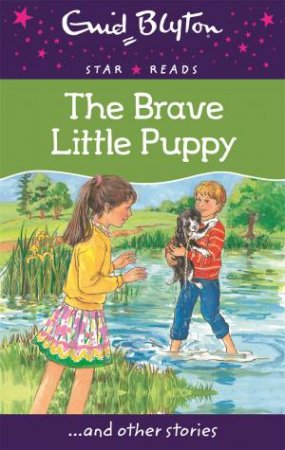 Star Reads: The Brave Little Puppy... and other stories by Enid Blyton