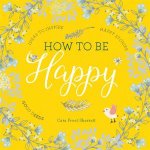 How To Be Happy