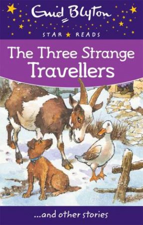 Star Reads: The Three Strange Travellers And Other Stories by Enid Blyton