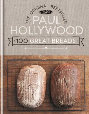 100 Great Breads by Paul Hollywood