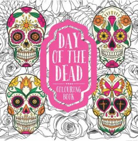 Day Of The Dead Colouring Book by Bounty & Mauro Mazzara & Andrea Bianchi Carnevale