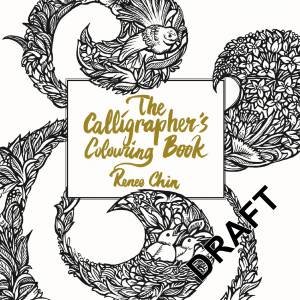 The Calligrapher's Colouring Book by Renee Chin