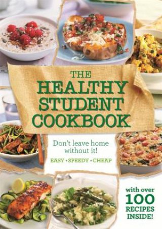 The Healthy Student Cookbook by Spruce Spruce