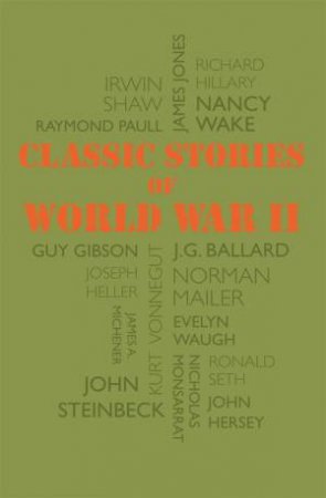 Classic Stories Of World War II by Various