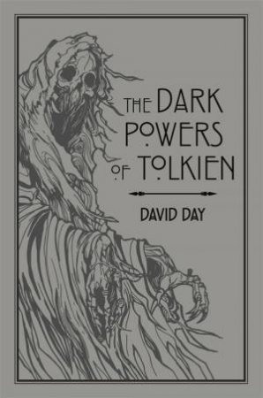The Dark Powers Of Tolkien by David Day