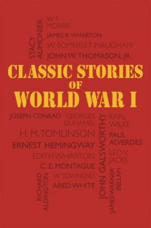 Classic Stories Of World War I by Bounty