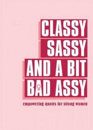 Classy, Sassy, And A Bit Bad Assy by Various