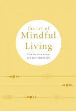 The Art Of Mindful Living