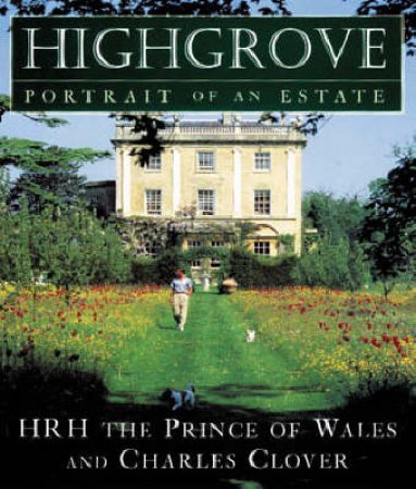 Highgrove by HRH The Prince Of Wales