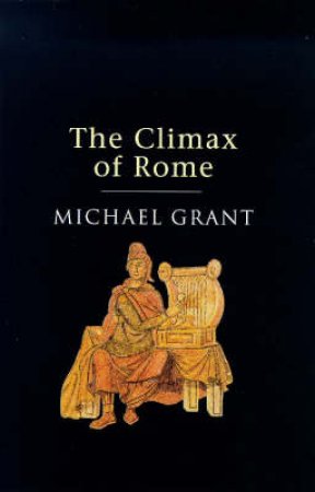 The Climax of Rome by Michael Grant