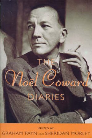 The Noel Coward Diaries by Sheridan Morley