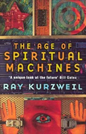 The Age Of Spiritual Machines by Ray Kurzweil