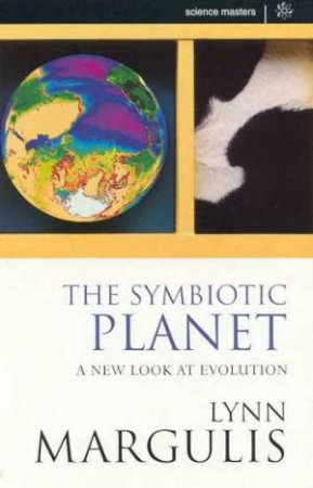 The Symbiotic Planet by Lynn Margulis