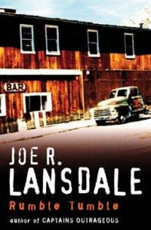 Rumble Tumble by Joe R Lansdale