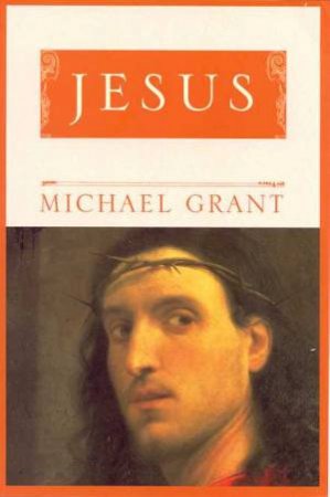 Jesus by Michael Grant