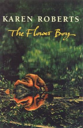 The Flower Boy by Karen Roberts